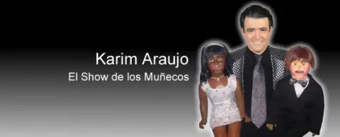 Karim Araujo, El Show de los Muñecos — humorista para eventos